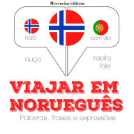 Viajar em norueguês: Ouça, repita, fale: método de aprendizagem de línguas