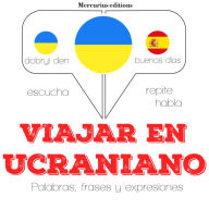 Viajar en ucraniano: Escucha, Repite, Habla : curso de idiomas