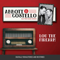 Abbott and Costello: Lou the Firearm