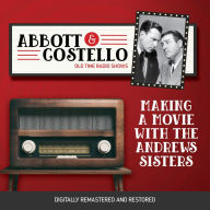 Abbott and Costello: Making a Movie with the Andrews Sisters