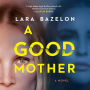 A Good Mother: A Novel