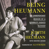 Being Heumann: An Unrepentant Memoir of a Disability Rights Activist