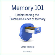 Memory 101: Understanding the Practical Science of Memory