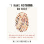 I Have Nothing to Hide: And 20 Other Myths About Surveillance and Privacy