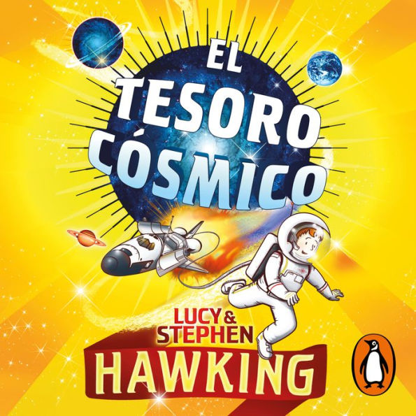 El tesoro cósmico (La clave secreta del universo 2): Una nueva aventura por el cosmos