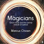 The Magicians: Great Minds and the Central Miracle of Science