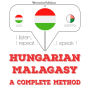 Magyar - Madagaszkár: teljes módszer: I listen, I repeat, I speak : language learning course