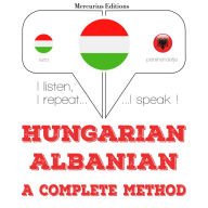 Magyar - albán: teljes módszer: I listen, I repeat, I speak : language learning course