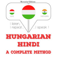 Magyar - hindi: teljes módszer: I listen, I repeat, I speak : language learning course