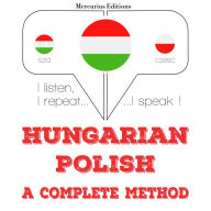 Magyar - lengyel: teljes módszer: I listen, I repeat, I speak : language learning course