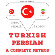 Türkçe - Farsça: eksiksiz bir yöntem: I listen, I repeat, I speak : language learning course