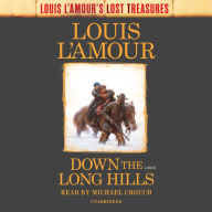 Down the Long Hills (Louis L'Amour's Lost Treasures): A Novel