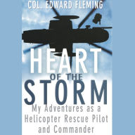 Heart of the Storm: My Adventures as a Helicopter Rescue Pilot and Commander