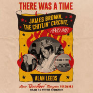 There Was a Time: James Brown, The Chitlin' Circuit, and Me