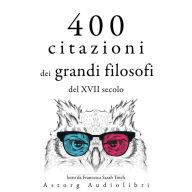 400 citazioni dei grandi filosofi del XVII secolo: Le migliori citazioni