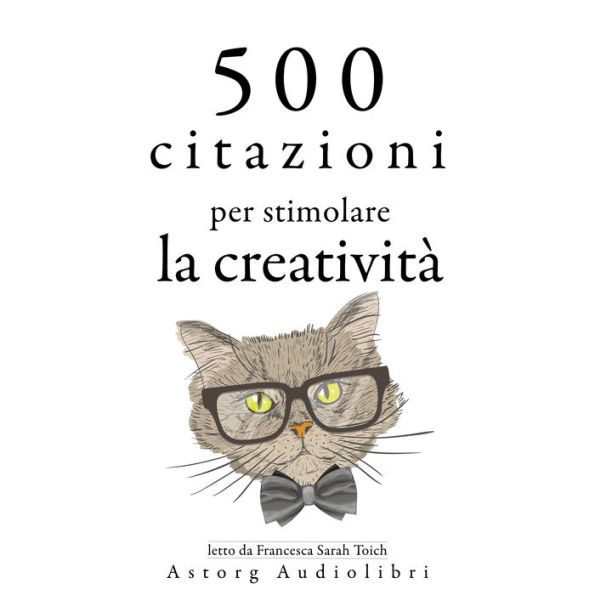 500 citazioni per stimolare la creatività: Le migliori citazioni