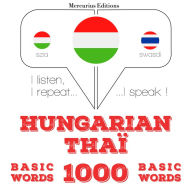 Magyar - Thaï: 1000 alapszó: I listen, I repeat, I speak : language learning course
