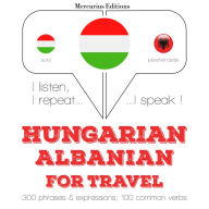 Magyar - albán: utazáshoz: I listen, I repeat, I speak : language learning course