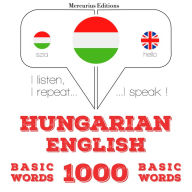 Magyar - angol: 1000 alapszó: I listen, I repeat, I speak : language learning course