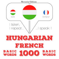 Magyar - francia: 1000 alapszó: I listen, I repeat, I speak : language learning course