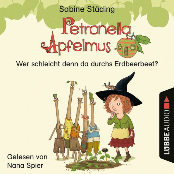 Petronella Apfelmus, Erstleser Teil 2: Wer schleicht denn da durchs Erdbeerbeet (Ungekürzt)