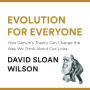 Evolution for Everyone: How Darwin's Theory Can Change the Way We Think About Our Lives