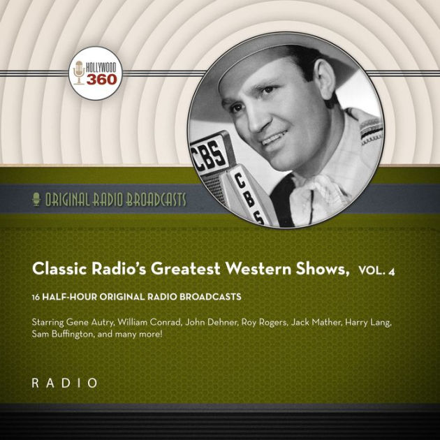 Classic Radio's Greatest Western Shows, Vol. 4 by Black Eye ...