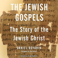 The Jewish Gospels: The Story of the Jewish Christ