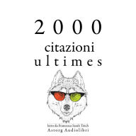 2000 citazioni ultimes: Le migliori citazioni