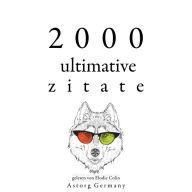 2000 ultimative Zitate: Sammlung bester Zitate