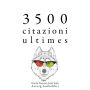 3500 ultimes citazioni: Le migliori citazioni