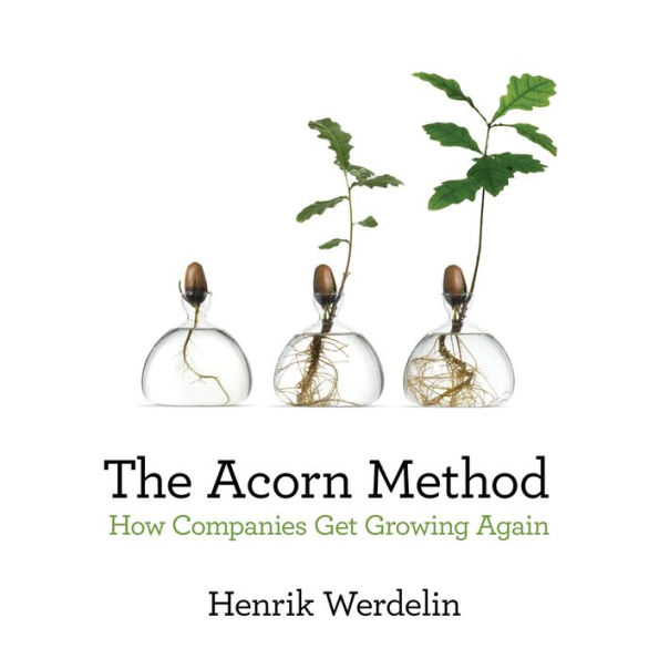 The Acorn Method: How Companies Get Growing Again