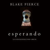 Esperando (Las Vivencias de Riley Paige-Libro #2)