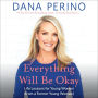 Everything Will Be Okay: Life Lessons for Young Women (from a Former Young Woman)