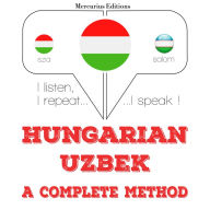 Magyar - üzbég: teljes módszer: I listen, I repeat, I speak : language learning course