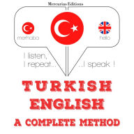 Türkçe - ¿ngilizce: eksiksiz bir yöntem: I listen, I repeat, I speak : language learning course