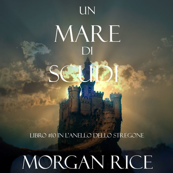 Un Mare Di Scudi (Libro #10 In L'Anello Dello Stregone)