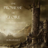 Une Promesse De Gloire (Tome n 5 de L'anneau Du Sorcier)