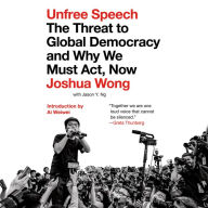 Unfree Speech: The Threat to Global Democracy and Why We Must Act, Now