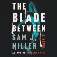 The Blade Between: A Novel