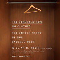 The Generals Have No Clothes: The Untold Story of Our Endless Wars