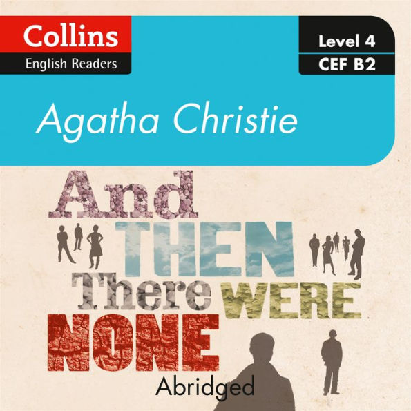 And then there were none: Level 4 - upper- intermediate (B2) (Collins Agatha Christie ELT Readers) (Abridged)