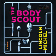 The Body Scout: A Novel