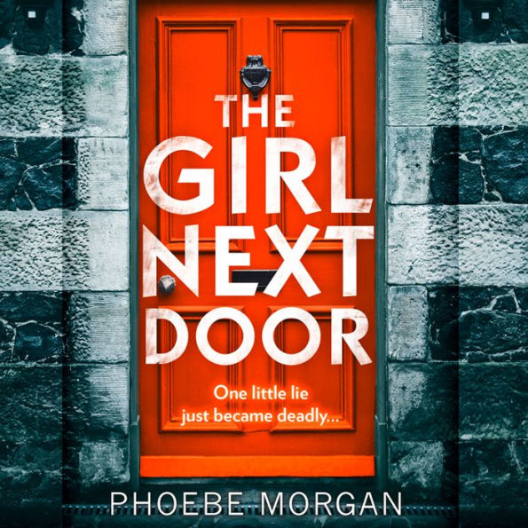 The Girl Next Door: One little lie just became deadly...