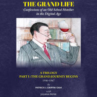 The Grand Life: Confessions of an Old School Hotelier in the Digital Age