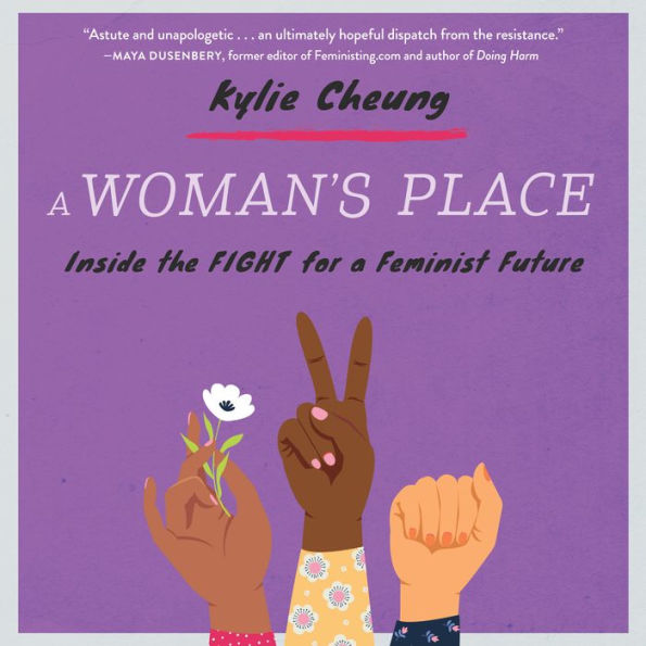 A Woman's Place: Inside the Fight for a Feminist Future