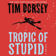 Tropic of Stupid: A Novel