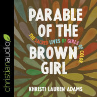 Parable of the Brown Girl: The Sacred Lives of Girls of Color