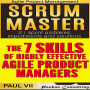 Agile Product Management: Scrum Master & the 7 Skills of Highly Effective Agile Product Managers