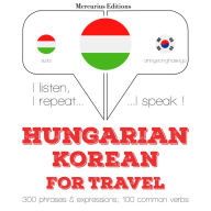 Magyar - koreai: utazáshoz: I listen, I repeat, I speak : language learning course